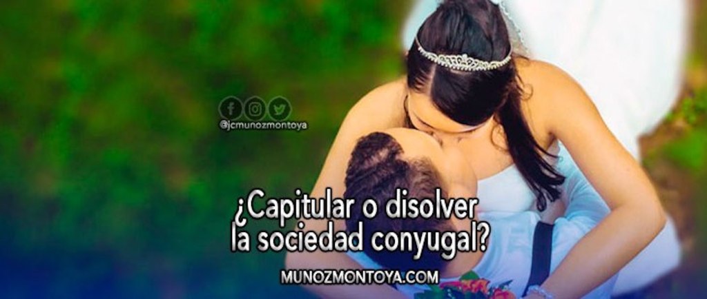 ¿Capitular o disolver la sociedad conyugal? Así puede proteger su patrimonio al momento de&nbsp;casarse