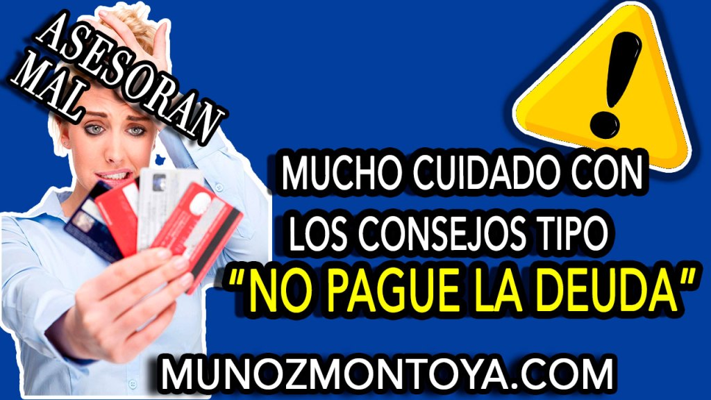 Mucho cuidado con los consejos tipo «no pague la&nbsp;deuda»